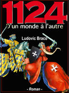 Couverture du livre « 1124 ; d'un monde à l'autre » de Ludovic Braco aux éditions Pdm