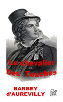 Couverture du livre « Le chevalier Des Touches » de Jules Barbey D'Aurevilly aux éditions La Piterne