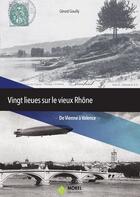 Couverture du livre « Vingt lieues sur le vieux Rhône » de Gerard Gouilly aux éditions Morel