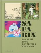Couverture du livre « Safarix - la chasse en BD de Töpffer à Chris Ware » de Vincent Berniere et Claude D'Anthenaise aux éditions Delcourt