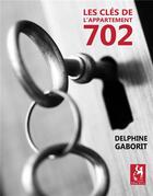 Couverture du livre « Les cles de l'appartement 702 » de Delphine Gaborit aux éditions Elfine Et Compagnie