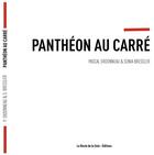 Couverture du livre « Panthéon au carré » de Sonia Bressler et Ordonneau Pascal aux éditions La Route De La Soie