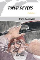 Couverture du livre « Tueur de fées » de Bruno Bouteville aux éditions Inanna