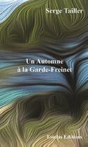 Couverture du livre « Un automne a la garde freinet » de Tailler Serge aux éditions Estelas