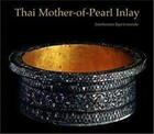 Couverture du livre « Thai mother-of-pearl inlay » de Payakalanond aux éditions Thames & Hudson