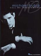Couverture du livre « Buble Michael call me irresponsible ; piano, chant, guitare » de Michael Buble aux éditions Hal Leonard