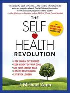 Couverture du livre « The Self-Health Revolution » de Zenn J Michael aux éditions Atria Books