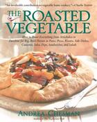 Couverture du livre « The Roasted Vegetable » de Andrea Chesman aux éditions Harvard Common Press