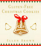 Couverture du livre « Gluten-Free Christmas Cookies » de Brown Ellen aux éditions Cider Mill Press