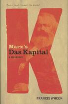 Couverture du livre « Marx's Das Kapital ; A Biography » de Francis Wheen aux éditions Atlantic Books