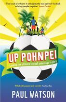 Couverture du livre « Up Pohnpei » de Paul Watson aux éditions Profile Digital