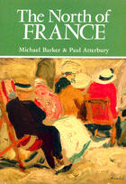 Couverture du livre « The North Of France » de Michael Barker et Paul Atterbury aux éditions The Heyford Press