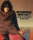 Couverture du livre « Psychedelic renegade photos of syd barret by mick rock » de Mick Rock aux éditions Gingko Press