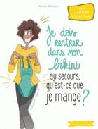 Couverture du livre « Je dois rentrer dans mon bikini au secours, qu'est-ce que je mange ? » de Marion Besnard aux éditions Larousse