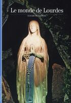 Couverture du livre « Le monde de Lourdes » de Elisabeth Claverie aux éditions Gallimard