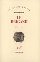 Couverture du livre « Le brigand » de Robert Walser aux éditions Gallimard