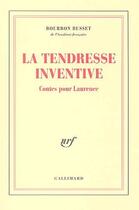 Couverture du livre « La tendresse inventive ; contes pour laurence » de Jacques De Bourbon Busset aux éditions Gallimard
