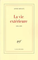 Couverture du livre « La vie extérieure : 1993-1999 » de Annie Ernaux aux éditions Gallimard