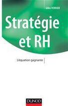 Couverture du livre « Stratégie et ressources humaines : l'équation gagnante » de Gilles Verrier aux éditions Dunod