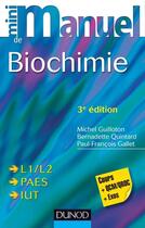 Couverture du livre « Mini manuel : biochimie (3e édition) » de Michel Guilloton et Bernadette Quintard et Paul-Francois Gallet aux éditions Dunod