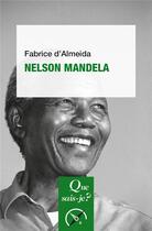 Couverture du livre « Nelson Mandela » de Fabrice D' Almeida aux éditions Que Sais-je ?