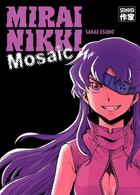 Couverture du livre « Mirai Nikki ; le journal du futur : mosaic » de Sakae Esuno aux éditions Casterman