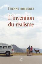 Couverture du livre « L'invention du réalisme » de Etienne Bimbenet aux éditions Cerf