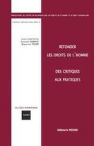 Couverture du livre « Refonder les droits de l'homme ; des critiques aux pratiques » de Edouard Dubout et Sebastien Touze aux éditions Pedone