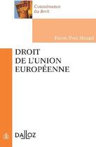 Couverture du livre « Droit de l'union européenne » de Pierre-Yves Monjal aux éditions Dalloz
