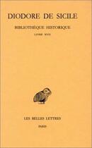 Couverture du livre « Bibliothèque historique. Tome XII: Livre XVII : (Les conquêtes macédoniennes) » de Diodore De Sicile aux éditions Belles Lettres