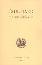 Couverture du livre « Vie de charlemagne » de Eginhard aux éditions Belles Lettres