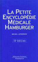Couverture du livre « Petite encyclopedie medicale hamburger ; 19e edition » de Michel Leporrier aux éditions Lavoisier Medecine Sciences