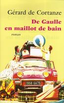 Couverture du livre « De gaulle en maillot de bain - vol01 » de Gerard De Cortanze aux éditions Plon