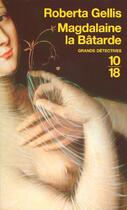 Couverture du livre « Magdalaine la batarde » de Roberta Gellis aux éditions 10/18