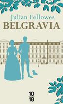 Couverture du livre « Belgravia » de Julian Fellowes aux éditions 10/18