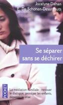 Couverture du livre « Se Separer Sans Se Dechirer » de E De Schonen-Desarnauts aux éditions Pocket