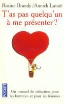 Couverture du livre « T'As Pas Quelqu'Un A Me Presenter ? » de Rosine Bramly et Annick Lannoe aux éditions Pocket