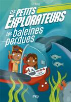 Couverture du livre « Les petits explorateurs Tome 1 : Les baleines perdues » de Sj King aux éditions Pocket Jeunesse