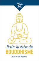 Couverture du livre « Petite histoire du bouddhisme » de Jean-Noel Robert aux éditions J'ai Lu