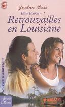 Couverture du livre « Blue bayou t1 - retrouvailles en louisiane » de Joann Ross aux éditions J'ai Lu