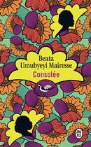 Couverture du livre « Consolée » de Beata Umubyeyi Mairesse aux éditions J'ai Lu