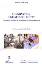 Couverture du livre « L'innovation, une affaire d'état ; gagnants et perdants de la troisième révolution industrielle » de Claude Rochet aux éditions Editions L'harmattan