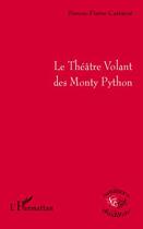 Couverture du livre « Le théâtre volant des Monty Python » de Simon-Pierre Castanie aux éditions Editions L'harmattan