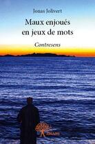 Couverture du livre « Maux enjoués en jeux de mots » de Jonas Jolivert aux éditions Edilivre