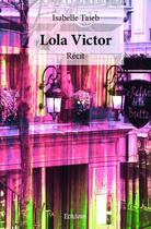 Couverture du livre « Lola Victor » de Isabelle Taieb aux éditions Edilivre