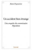 Couverture du livre « Un accident bien étrange » de Remi Depoorter aux éditions Edilivre