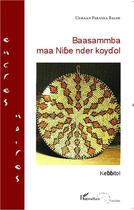 Couverture du livre « Baasammba maa nibe nder koydol » de Usmaan Parayaa Balde aux éditions L'harmattan