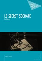 Couverture du livre « Le secret Socrate » de Eric Taberlet aux éditions Publibook