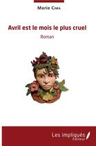 Couverture du livre « Avril est le mois le plus cruel » de Marie Cima aux éditions Les Impliques