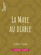 Couverture du livre « La Mare au diable » de George Sand aux éditions Epagine